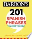 201 Spanish Phrases You Need to Know Flashcards