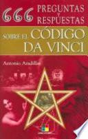666 Preguntas Y Respuestas Sobre El Codigo Da Vinci/ 666 Questions & Answers Regarding the Da Vinci Code