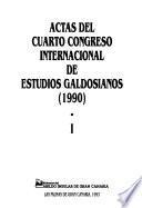 Actas del cuarto Congreso Internacional de Estudios Galdosianos (1990)