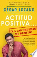 Actitud Positiva y a Las Pruebas Me Remito / A Positive Attitude: I Rest My Case
