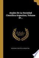 Anales De La Sociedad Científica Argentina, Volume 57...