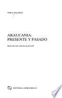 Araucanía, presente y pasado