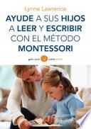 Ayude a sus hijos a leer y escribir con el método Montessori