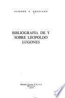 Bibliografía de y sobre Leopoldo Lugones