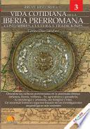 Breve historia de la vida cotidiana de la Iberia prerromana