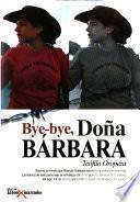 Bye-bye, Doña Bárbara