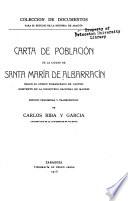 Carta de población de la ciudad de Santa María de Albarracín segun el codice romanceado de Castiel existente en la Biblioteca nacional de Madrid