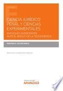 Ciencia jurídico penal y ciencias experimentales. Enfoques divergentes ante el riesgo de la tecnociencia