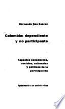 Colombia, dependiente y no participante