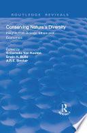 Conserving Nature's Diversity: Insights from Biology, Ethics and Economics