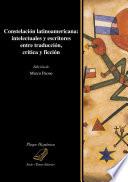 Constelación latinoamericana: intelectuales y escritores entre traducción, crítica y ficción