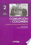 Corrupción en Colombia Tomo 2 Enfoques Sectoriales sobre Corrupción