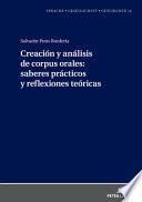 Creación y análisis de Corpus Orales: Saberes Prácticos y Reflexiones Teóricas
