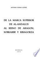 De la marca superior de Al-Andalus al reino de Aragón, Sobrarbe y Ribagorza