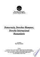 Democracia, derechos humanos, derecho internacional humanitario