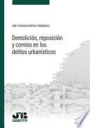 Demolición, reposición y comiso en los delitos urbanísticos