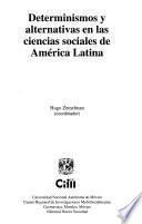 Determinismos y alternativas en las ciencias sociales de América Latina