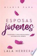 Diario Para Esposas Jóvenes / Diary for Young Wives