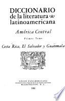 Diccionario de la literatura latinoamericana: América Central. 2 pts