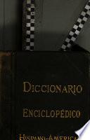 Diccionario enciclopédico hispano-americano de literatura, ciencias y artes