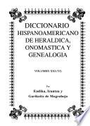 Diccionario hispanoamericano de heráldica, onomástica y genealogía: (VI) Arias-Arroitia