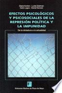 Efectos psicológicos y psicosociales de la represión política y la impunidad