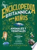 Enciclopedia Britannica para niños - Animales y vegetales