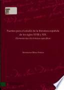 Fuentes para el estudio de la literatura española de los siglos XVIII y XIX