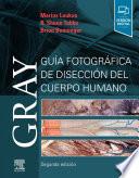 Gray. Guía Fotográfica de Disección del Cuerpo Humano