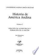 Historia de América Andina: Creación de las repúblicas y formación de la nación