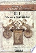 Historia de la Universidad de Salamanca. Volumen III:Saberes y confluencias