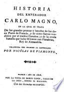 Historia del Emperador Carlo Magno ... trad. del ... Frances en castellano por Nicolas de Piamonte