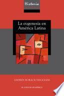 Historia mínima de la eugenesia en América Latina