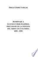 Homenaje a Gustavo Uribe Ramírez, precursor de la defensa del árbol en Colombia, 1895-1995