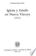 Iglesia y Estado en Nueva Vizcaya, 1562-1821