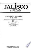 Jalisco desde la Revolución: La expansión educativa, 1940-1985 (2 v.)