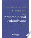 La acción civil en el proceso penal colombiano, 3.ª ed.