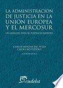 La administración de justicia en la Unión Europea y el Mercosur