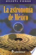 La Astronomia de Mexico