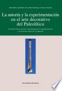 La autoría y la experimentación en el arte decorativo del Paleolítico