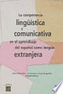 La competencia lingüística y comunicativa en el aprendizaje del español como lengua extranjera