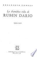 La dramática vida de Ruben Dario