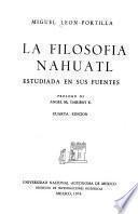 La filosofía náhuatl estudiada en sus fuentes