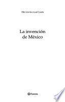 La invención de México