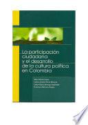 La participación ciudadana y el desarrollo de la cultura política en Colombia