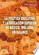 La política educativa y la educación superior en México, 1995-2006