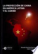 La proyección de China en américa latina y el caribe