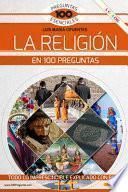 La Religión En 100 Preguntas