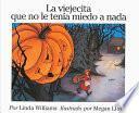 La Viejecita Que No Le Tenia Miedo a NADA (the Little Old Lady Who Was Not Afraid of Anything)