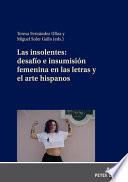 Las Insolentes: Desafío e Insumisión Femenina en Las Letras y el Arte Hispanos